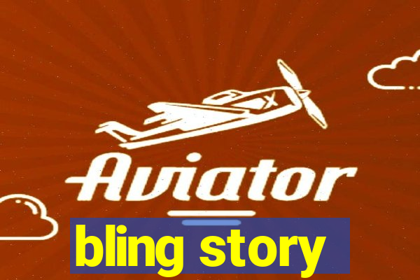 bling story